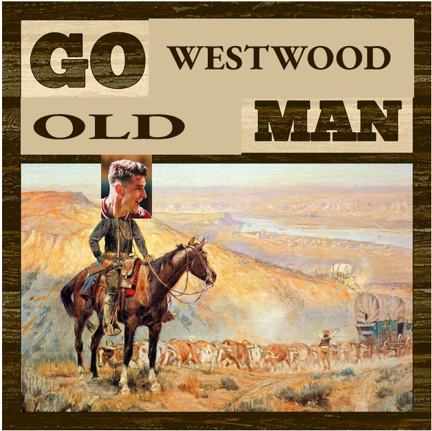 Go Westwood (Old Man)